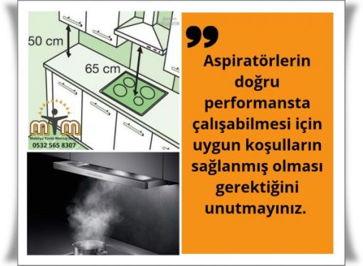  Kullanmış olduğununuz ocağın türü ne olursa olsun, ocak ile aspiratör ara mesafesi minimum 65 santimetre, maksimum 75 santimetre arasında olmalı. Ara mesafesi 65 santimetreden daha düşük olursa aspiratörün ocaktaki alevi içine çekme ihtimali vardır. Çalışan fan alevi emebilir ve yangın çıkmasına neden olur.